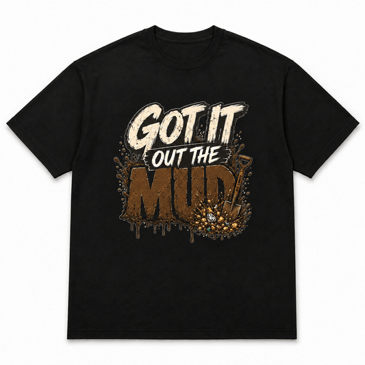 Got It Out the Mud black T-shirt — Big Chato's Apparel, printed in Virginia