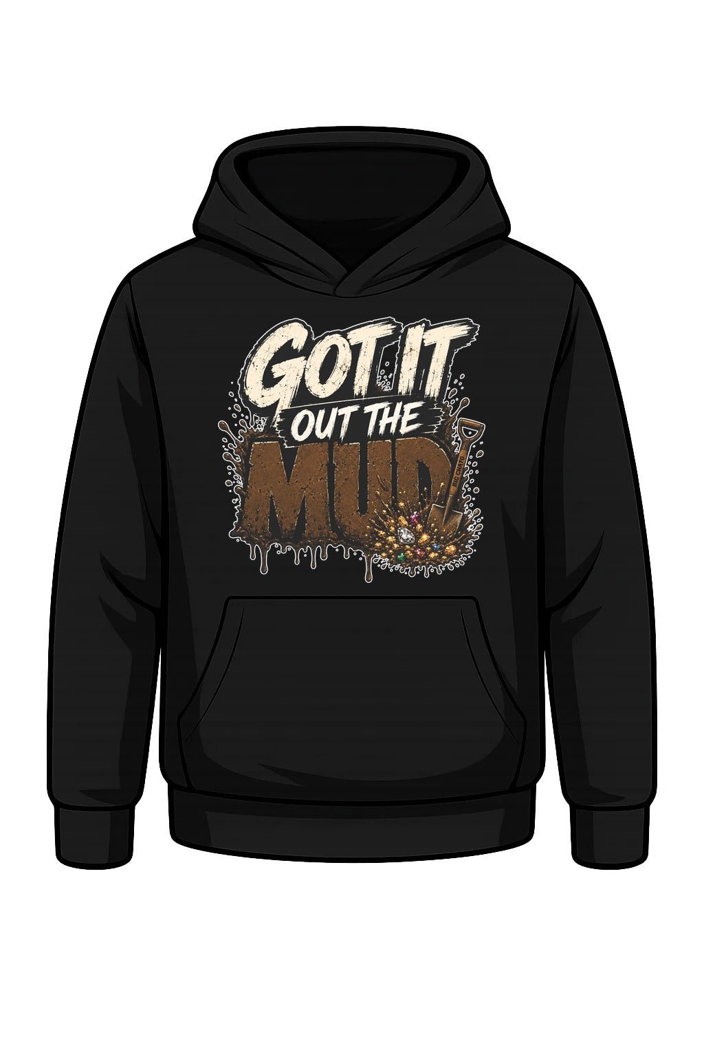 Got It Out the Mud hoodie