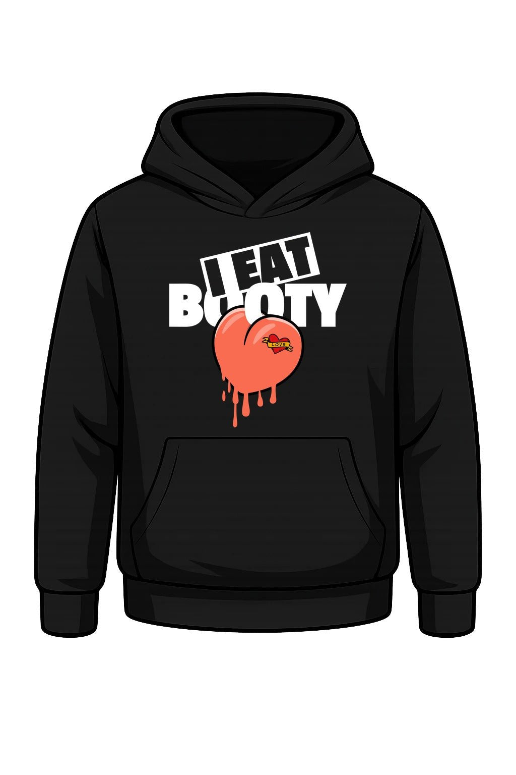 I Eat Booty hoodie